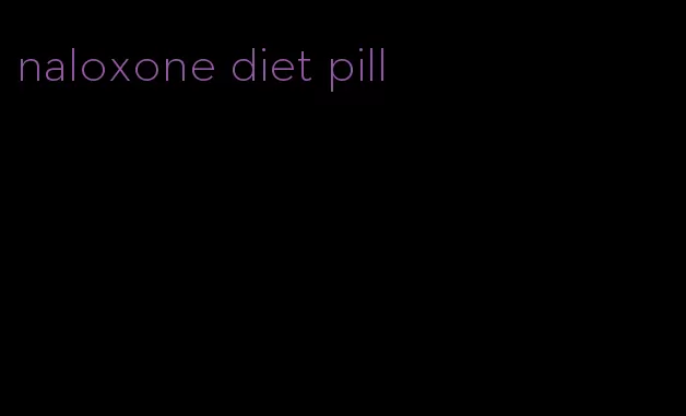 naloxone diet pill