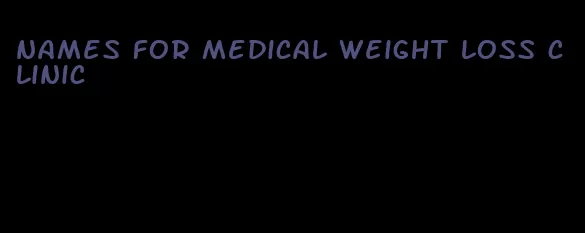 names for medical weight loss clinic