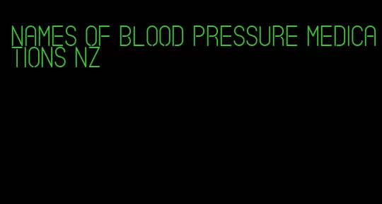 names of blood pressure medications nz