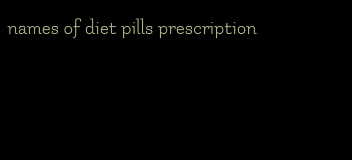 names of diet pills prescription