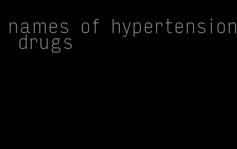 names of hypertension drugs