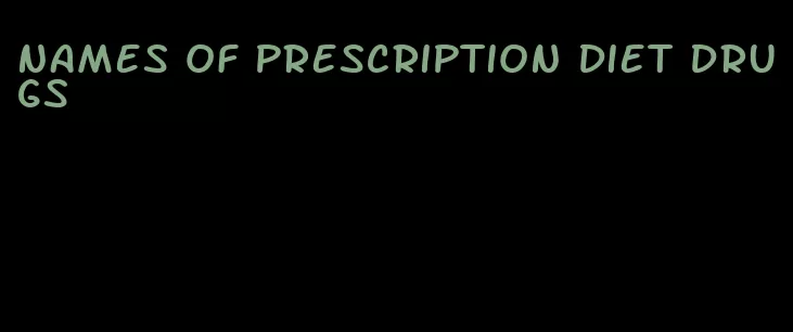 names of prescription diet drugs