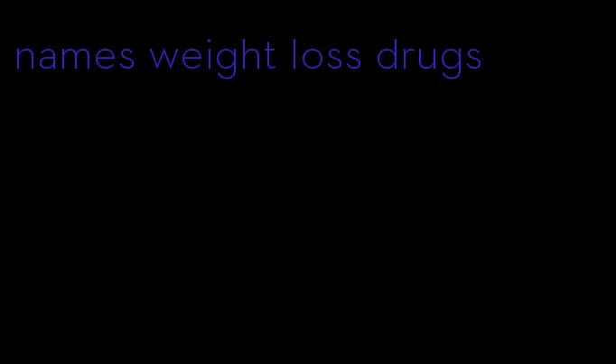 names weight loss drugs