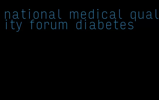 national medical quality forum diabetes