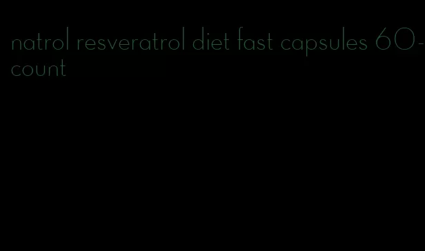 natrol resveratrol diet fast capsules 60-count