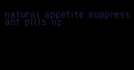 natural appetite suppressant pills nz