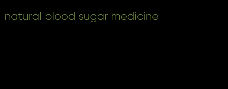 natural blood sugar medicine