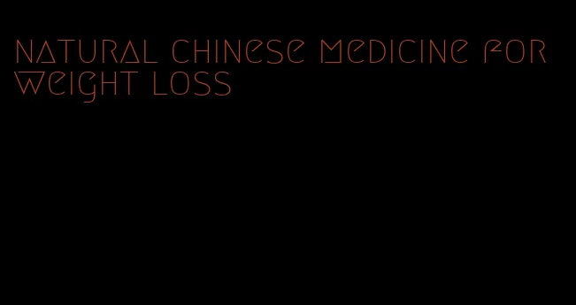 natural chinese medicine for weight loss