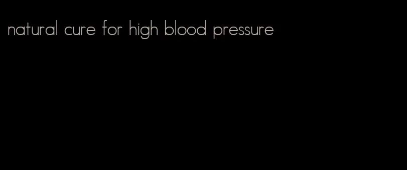 natural cure for high blood pressure