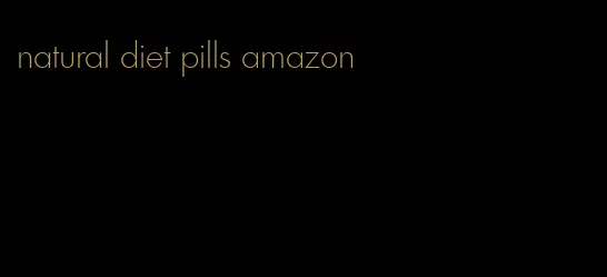 natural diet pills amazon