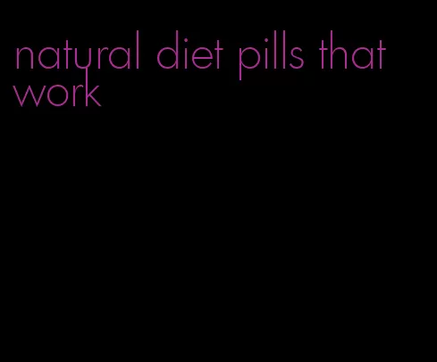 natural diet pills that work