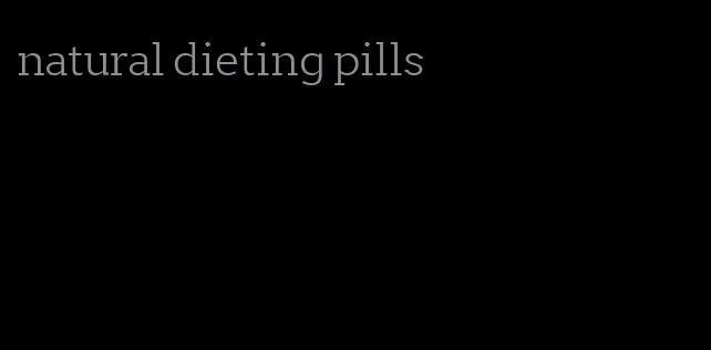 natural dieting pills