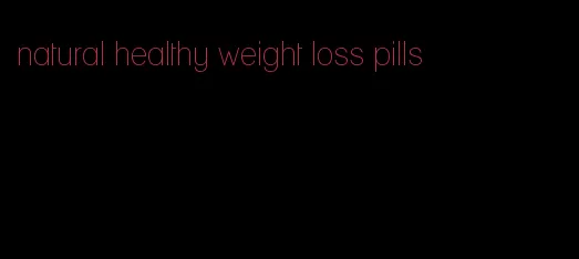 natural healthy weight loss pills