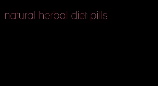 natural herbal diet pills