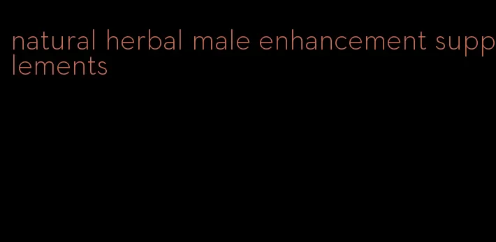 natural herbal male enhancement supplements