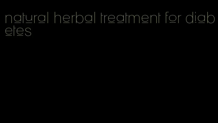 natural herbal treatment for diabetes