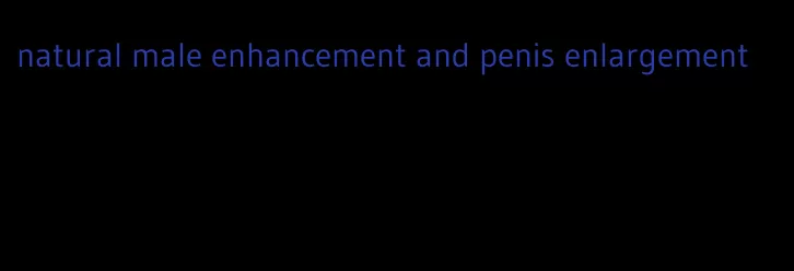 natural male enhancement and penis enlargement