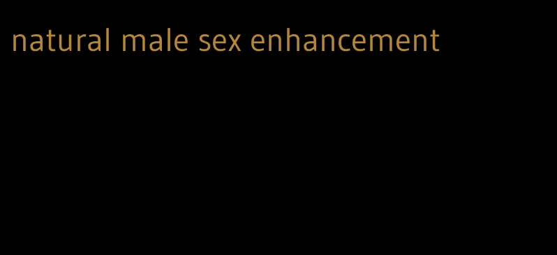 natural male sex enhancement