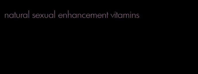 natural sexual enhancement vitamins