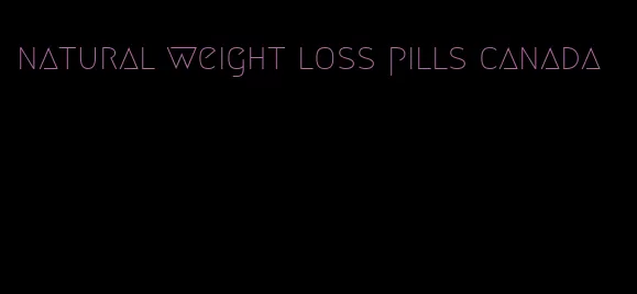 natural weight loss pills canada