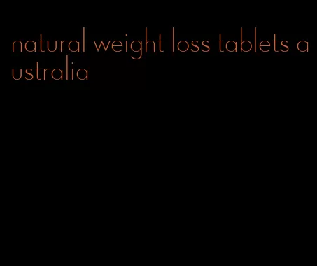 natural weight loss tablets australia