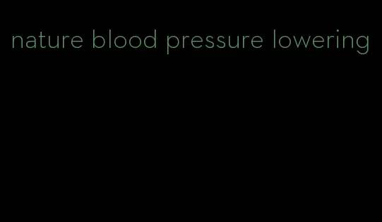 nature blood pressure lowering