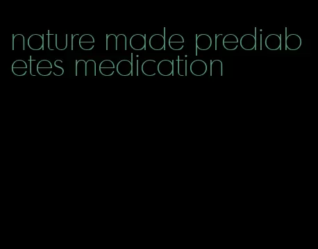 nature made prediabetes medication