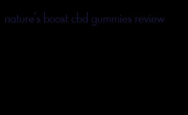 nature's boost cbd gummies review