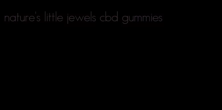 nature's little jewels cbd gummies