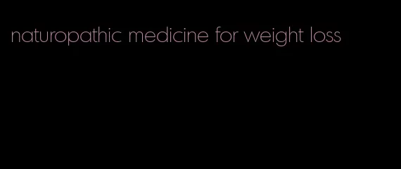 naturopathic medicine for weight loss