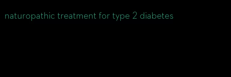 naturopathic treatment for type 2 diabetes