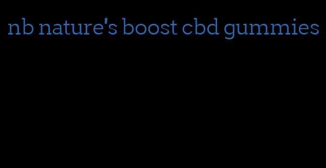 nb nature's boost cbd gummies