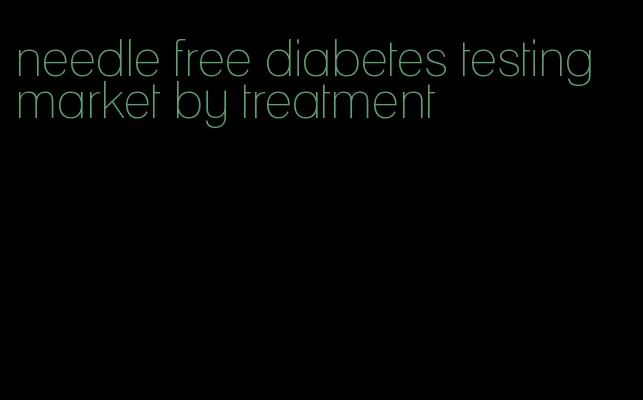 needle free diabetes testing market by treatment