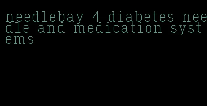 needlebay 4 diabetes needle and medication systems