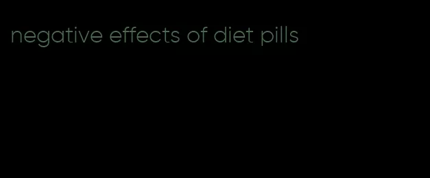 negative effects of diet pills