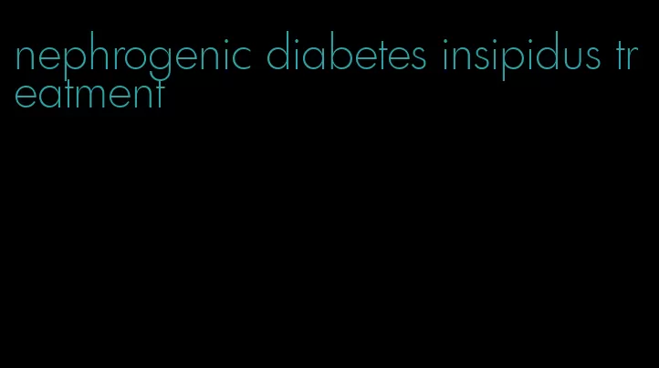 nephrogenic diabetes insipidus treatment