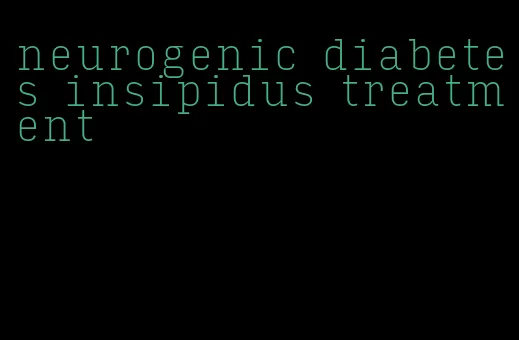 neurogenic diabetes insipidus treatment