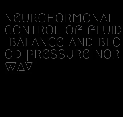 neurohormonal control of fluid balance and blood pressure norway