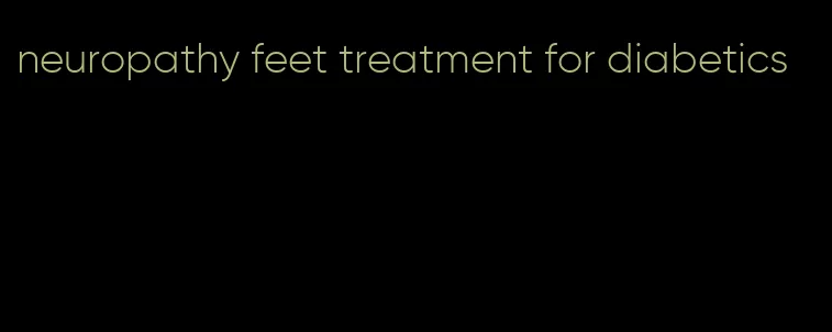 neuropathy feet treatment for diabetics