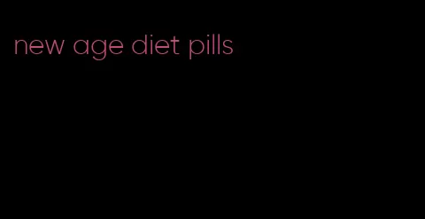 new age diet pills