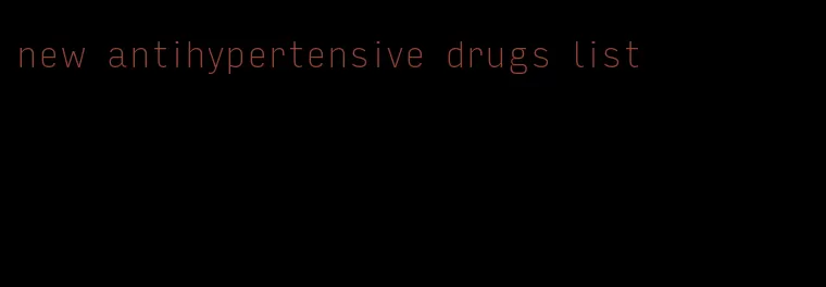 new antihypertensive drugs list