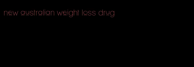 new australian weight loss drug