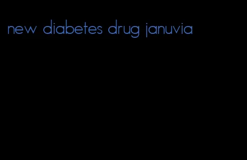 new diabetes drug januvia