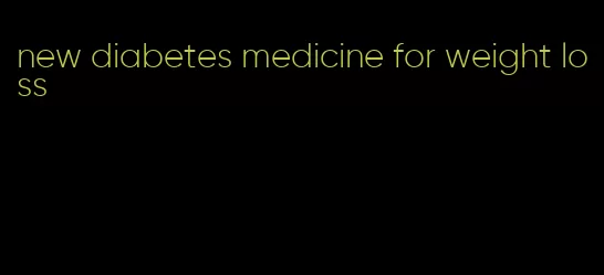 new diabetes medicine for weight loss