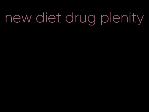 new diet drug plenity