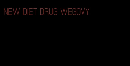 new diet drug wegovy