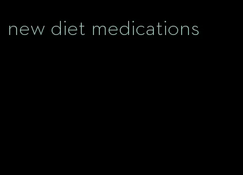 new diet medications