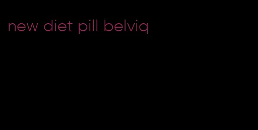 new diet pill belviq