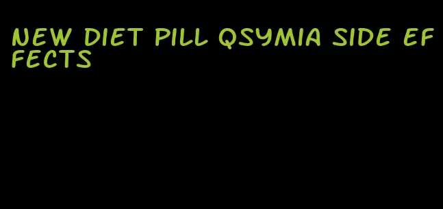 new diet pill qsymia side effects