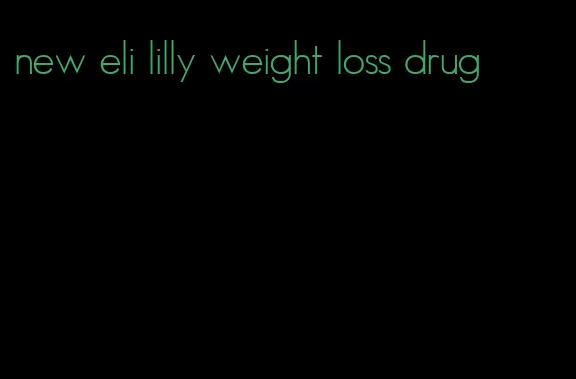 new eli lilly weight loss drug